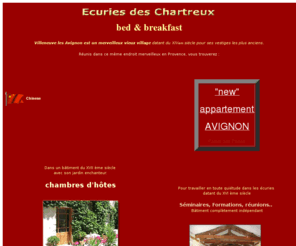 ecuries-des-chartreux.com: Ecuries des chartreux
English/French. Au centre du village historique de Villeneuve les Avignon, Pascale et Antoine vous accueillent dans le confort d'une ancienne maison