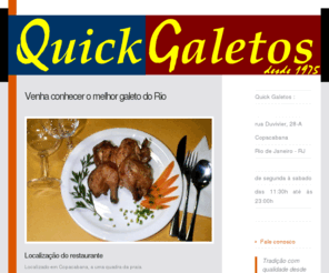 quickgaletos.com: Quick Galetos - desde 1975
O melhor galeto do Rio de Janeiro, Quick Galetos - desde 1975