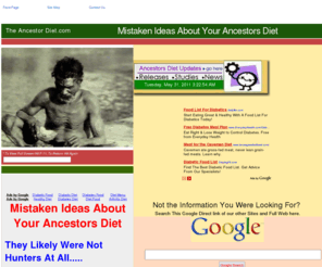 theancestordiet.com: Mistaken Ideas About Your Ancestors Diet
This is a generalized, comprehensive 