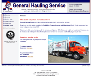 constructionsiterecycling.com: General Hauling Service, container, containerized garbage, trash, recycling, recycling services, Miami, FL
General Hauling Service provides containerized garbage, trash, and recycling services. Dumpster Miami, Construction Hauling, Green Building, LEED Hauling, LEED, Miami, Recycling, Recycling Miami, LEED Construction, General Hauling
