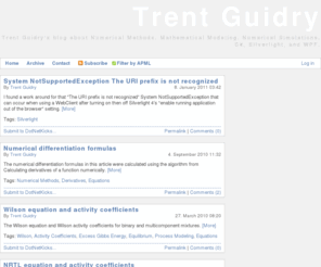 trentfguidry.net: Trent Guidry | Trent Guidry's blog about Numerical Methods, Mathematical Modeling, Numerical Simulations, C#, Silverlight, and WPF.
Trent Guidry&#39;s blog about Numerical Methods, Mathematical Modeling, Numerical Simulations, C#, Silverlight, and WPF.