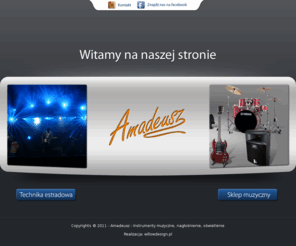 amadeusz.info: Amadeusz - Instrumenty muzyczne, nagłośnienie, oświetlenie
Oferta firmy to: oświetlenie, instrumenty muzyczne i nagłośnienie. Oferujemy ponadto: statywy, sprzęt nagłośnieniowy oraz instrumenty klawiszowe. Instrumenty smyczkowe - Amadeusz - Nowy Sącz, Małopolskie