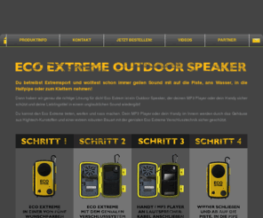 aquasounder.com: Eco Extreme: Wasserdichter Outdoor Lautsprecher für Extremsport
Eco Extreme: Outdoor Lautsprecher für dein Handy oder deinen MP3 Player mit einem super Sound und robustem Gehäuse für Musik bei Extrem- und Wassersport