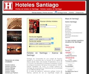 hotelessantiago.org.es: Hoteles Santiago - Hoteles en Santiago - Ofertas hoteles Santiago
★ Hoteles Santiago! ★ Entra ahora
para buscar ofertas de hoteles en Santiago en nuestro buscador de
hoteles especializado en el rea de Santiago. Todos los hoteles
baratos de Santiago con los mejores precios de internet estn aqu!