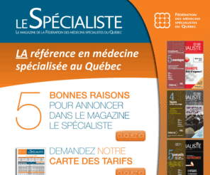 magazinelespecialiste.org: Le Spécialiste
Le Spécialiste est l’outil principal d’information des membres de la Fédération des médecins spécialistes du Québec.