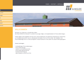 sunsize.com: SUNSIZE - Ihr Komplettanbieter für Photovoltaikanlagen
SUNSIZE GmbH, mit Standort in Leutkirch im sonnigen Allgäu, ist ein Komplettanbieter für PV-Anlagen. Unsere Stärken sind engagierter Service durch unser kompetentes und erfahrenes Fachpersonal, Verwendung von Qualitätskomponenten und ein umfassendes Fachwissen Rund um Photovoltaik.