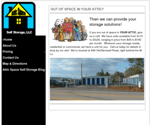 atticspaceselfstorage.com: Attic Space Self Storage offers several self-storage options for all the extra space you need >  Home
Attic Space Self Storage has solutions for your storage needs in the West Columbia/Lexington area.  Visit our site for more details.