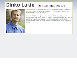dinko.org: Dinko Lakić
I'm Dinko and I'm in Oakland California, but I'm originally from Sarajevo.