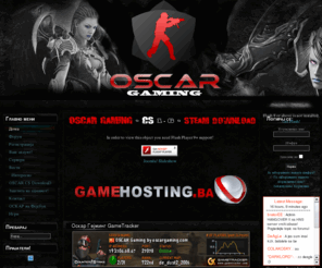 oscargaming.com: OSCAR Gaming : Најдобрата Гејминг заедница во Македонија
OSCAR Gaming - The Best Macedonian Gaming Community!