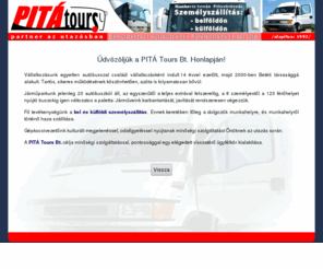 pitatours.hu: .:PITÁ tours - személyszállítás, belföldön, külföldön, utazás, utaztatás, busz, kisbusz :.
PITÁ tours -partner az utazásban