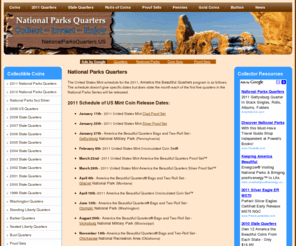 nationalparksquarters.us: National Parks Quarters - Coins, 2011 National Parks Quarters, Rolls, Proof Sets
The new US National Parks quarters for collectors, order your rolls and proof sets of the collectible coins, the 2011 National Parks quarters and silver bullion coins for investors are available through NationalParksQuarters.us.