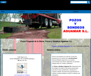pozosysondeosaguamar.com: Pozos Fregenal de la Sierra. Pozos y Sondeos Aguamar S.L.
Somos una empresa especializada en excavaciones, perforaciones, pozos y sondeos. Confíe en nuestra profesionalidad.