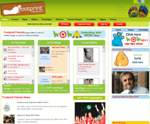 footprintfriends.com: Home
Footprint Friends gives children and young people a voice on climate change and environmental issues. A fun, interactive modorated forum.