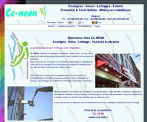 ccneon.be: CC NÉON
Enseigniste - Enseignes lumineuses, néons, lettrages, totems, publicités