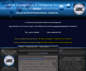 detective-prive-marseille-aix.com: A2IE Cabinet Investigations Intelligence Economique Boillot, Enquetes,Recherche du Renseignement
l'agence de recherches privees, spécialisée enquêtes et intelligence economique pour le compte des entreprises, des avocats et des professionnels du droit.