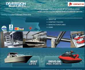 diversionboatlift.com: Diversion Boat Lift Co., LLC - South Louisiana's Source for Boat, PWC Lifts and Marine Accessories
South Louisiana's Source for Boat, PWC Lifts and Marine Accessories