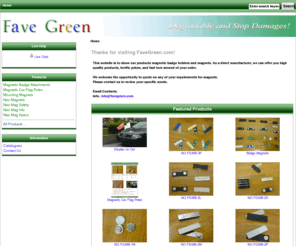 favegreen.com: Fave Green Co.,Ltd, Magnetic & Degradable products
Magnets, Magnetic badge attachements, Degradable flower pots, flag pole on car