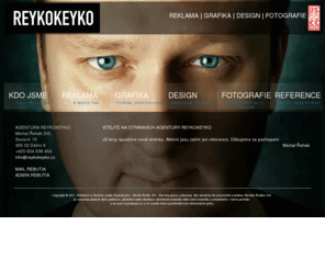 reykokeyko.cz: Reykokeyko, design, reklama, fotografie
Michal Řehák DiS., Reykokeyko