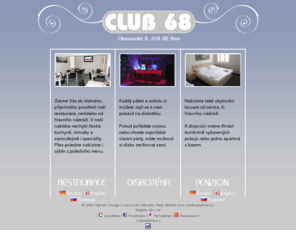 club68.cz: Restaurace | Penzion | Diskotéka | Club 68 - Brno
Brno, Restaurace, Penzion, Diskotéka, Ubytování, Menu, Obědy, Večeře, Oldies, nonstop