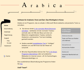 arabica-online.net: Arabica Online - Software für Arabisch und Persisch
Arabica macht es möglich, in Microsoft Word arabische und persische Texte zu schreiben - auch auf einem System mit 