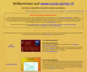 sozial-portal.ch: www.sozial-portal.ch Das Portal zu sozialen Organisationen.
Wir suchen noch Sponsoren. Profitieren Sie von unserem sozialen Engagement. www.sozial-portal.ch www.socialportal.ch und www.sozialworks.ch. Hier werden wir Sozialprojekte welche mit uns Zusammenarbeiten oder uns unterstützen präsentieren und kommentieren.