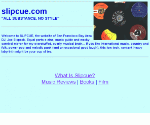 slipcue.com: Joe Sixpack's SLIPCUE E-zine:  Friendly, Free Music Reviews  and Other Fun Stuff
