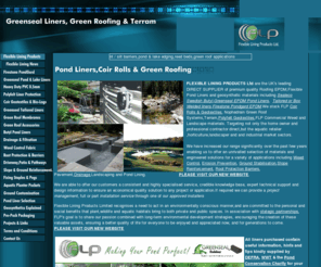 flexibleliningproducts.co.uk: Greenseal Pond Liners & Green Roofs
Greenseal Pond Liners,Butyl Rubber,Firestone Pondgard,Protective Underlay,Coir,Weed Control Fabric, Nophadrain Green Roof,Terram and Polyfelt Geotextiles.