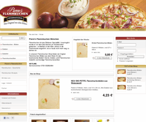 pierres-flammkuchen.com: Pierres Flammkuchen | Online Shop für Original Flammkuchen Böden, Zutaten und Zubehör aus dem Elsas
Perres Flammkuchen, das Original aus dem Elsas. Hier finden Sie alles rund um den Flammkuchen um mit Ihrem Geschäft erfolgreich zu sein.