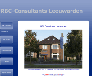 rbc-consultants.nl: RBC Consultants Leeuwarden
RBC-Consultants Leeuwarden,opleidingen,cursussen,coaching,testen
specialist in motivatie, communicatie en managementbegeleiding