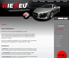 wie-neu.net: WIE NEU - Fahrzeugpflege auf höchstem Niveau - Startseite
WIE NEU ist Ihr kompetenter Ansprechpartner für professionelle Fahrzeugaufbereitung, Fahrzeugpflege, Lackaufbereitung, Lackveredelung und...