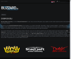 blizzard.rs: Blizzard Serbian Community Fansite
World, Warcraft, Serbia, Community, Blizzard, Europe, Srbija, Starcraft, Diablo, Screenshots, Videos, News, Downloads