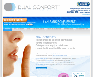 dual-confort.com: DUAL CONFORT : 1 an sans ronflement !
DUAL CONFORT : un procédé exclusif et innovant contre le ronflement.