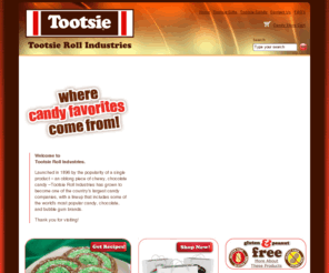 tropicalbunchpops.com: Welcome to Tootsie Roll Industries Website
Welcome to Tootsie Roll Industries and our family of quality lollipops, chocolates, caramels, mints and other candies. Here you will find valuable information about our company, our products and our history. We feature great memories, fun for kids, information for parents, financial news and much more!