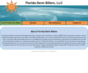 floridadermbillers.net: Florida Derm Billers, LLC
Florida Derm Billers provides specialized and affordable end-to-end billing solutions for Dermatological medical providers within the state of Flordia.