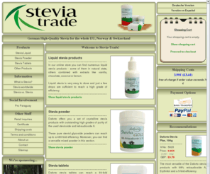 stevia-trade.com: Stevia - Welcome Page @ Stevia-Trade - Stevia Information and Stevia Products
Stevia-Trade - Information and products based on stevia, more precisely stevioside and rebaudioside A - source of liquid stevia, stevia powder and stevia tablets from Daforto - information about the international use of the stevia plant and about differences between stevia products