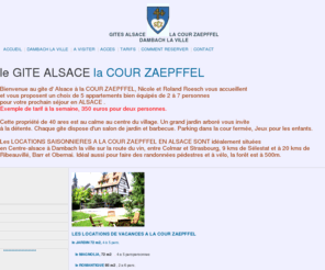 lacourzaepffel.fr: Gite alsace, la Cour Zaepffel, à Dambach la ville
Location de 5 gites en alsace de 2 a 7 personnes, belle propriété située sur la route du vin avec grand jardin arboré, entre Colmar et Strasbourg, 