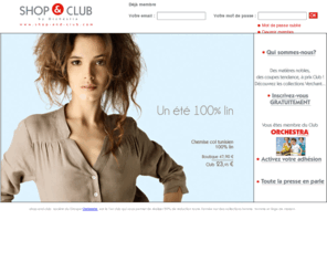 clubatcost.fr: Bienvenue sur Shop-and-club
Shop-and-club.com, société du Groupe Orchestra, est le 1er Club qui vous permet de profiter de 50% de réduction toute l&8217;année sur des collections VERCHANT femme, homme et linge de maison.