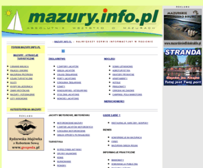 e-mazury.com: MAZURY INFO PL - Absolutnie Wszystko o Mazurach, Czarter, Noclegi
Mazury, Czarter Jachtów, Domki letniskowe, Hotele, Pensjonaty, Ośrodki Wypoczynkowe... na Mazurach - Zapraszamy na Mazury... -> >  mazury.info.pl <<- Mazury