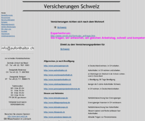 richtig-gespart.de: Versicherung Deutschland Schweiz
Versicherungen für Grenzgänger welche in Deutschland wohnen und in der Schweiz arbeiten! Versicherungen für Aufenthalter welche in der Schweiz wohnen und arbeiten!