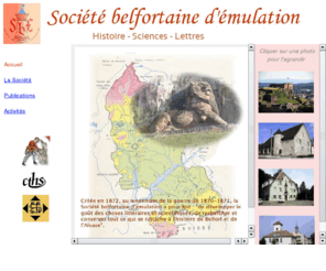 sbe-asso.com: SBE
Fondée en 1872, la SBE, Société belfortaine d'émulation, a pour but de développer  le goût des études littéraires, historiques et scientifiques relatives à Belfort et à sa région