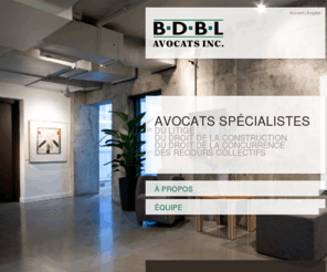 bdblavocat.com: B.D.B.L. Avocats Inc. — bdblinc.com
Avocats spécialistes du litige, du droit de la construction, du droit de la concurrence et des recours collectifs