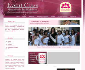 eventclass.com.mx: Eventclass... Con nosotros TÚ tambien eres Invitado.
Compañía dedicada al servicio, organización y planificación de eventos sociales.