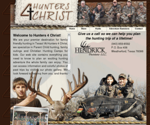 hunters4christ.com: Hunters 4 Christ
Hunters 4 Christ Outfitters are Texas hunting guides New Mexico hunting guides that specialize in upland game hunting big game hunting whitetail deer hunting turkey hunting elk hunting and more.