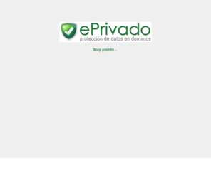 eprivado.com: ePrivado.com - Protección de Datos en Dominios, Privacy Whois, Whois Protection
ePrivado.com - Protección de Datos en Dominios, Privacy Whois, Whois Protection