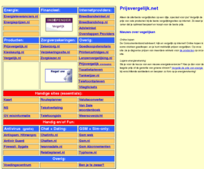 prijsvergelijk.net: Prijsvergelijk
Prijzen vergelijken en een overzicht van de beste vergelijkingssites. Goedkoop kopen voor een lage prijs en vergelijk voor de beste koop.