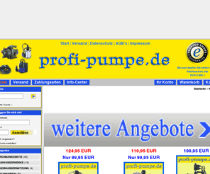 profi-pumpen.com: Profi-Pumpe.de Ihr Online-Shop für Pumpen und Pumpenzubehör
Online-Shop für alles rund um Pumpen!Wir beschäftigen uns seit fast 15 Jahren mit der Pumpentechnik. Vertrauen Sie unserer Erfahrung!