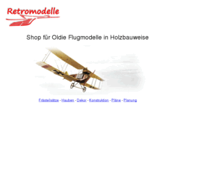 retromodelle.de: Retromodelle - Shop für Oldie Flugmodelle in Holzbauweise
retromodelle.com - Shop für Oldie Flugmodelle in Holzbauweise - Frästeilsätze - Hauben - Dekor - Konstruktion - Pläne - Planung