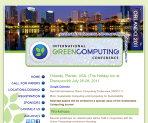 green-conf.org: The Second International Green Computing Conference (IGCC'11): Sustainable Computing and Computing for Sustainability
Sustainable Computing and Computing for Sustainability,
The Second International Green Computing Conference, Technically Co-Sponsored by IEEE Computer Society, addresses key issues and topics related to energy efficiency in computing and promoting environmentally friendly computer technologies and systems. The conference aims to provide a forum to a wide audience for discussing, sharing and investigating the state-of-the-art for all aspects of green computing, which include energy-efficient use of computers, design of algorithms and systems for environmentally-friendly computer technologies, and wide range of related topics. The conference will publish papers pertaining to hardware and software systems, algorithms, applications as well as power, energy and temperature related research areas of current importance to researchers, engineers and practitioners. The conference will hold forums and workshops on hot topics related to how the carbon footprint of computing can be reduced and how computers can contribute to the environment and overall well being of the planet.