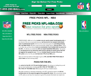 freepicksnfl-nba.com: FREE NFL PICKS- FREE NBA PICKS Your winning source for pro sports NFL and NBA specialists
Picks for the NFL and NBA picks against the point spread brought to you daily by expert sports bettors dealing only with PRO SPORTS!!!
