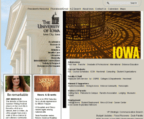uiowa.edu: The University of Iowa
The official homepage of The University of Iowa, a major public research university located in Iowa City in southeast Iowa. Serves as a directory to the University, including links to information for admission, current students, staff, faculty, parents, visitors, and more.